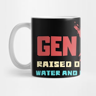 GEN X raised on hose water and neglect Mug